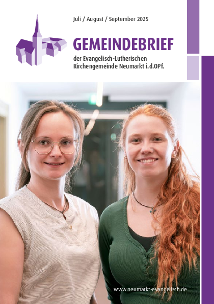 Gemeindebrief 7-2025, Evang. Kirchengemeinde Neumarkt i.d.OPf.