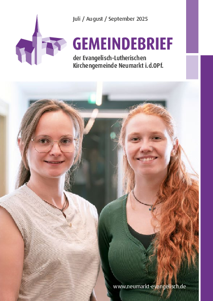 Gemeindebrief 7-2025, Evang. Kirchengemeinde Neumarkt i.d.OPf.